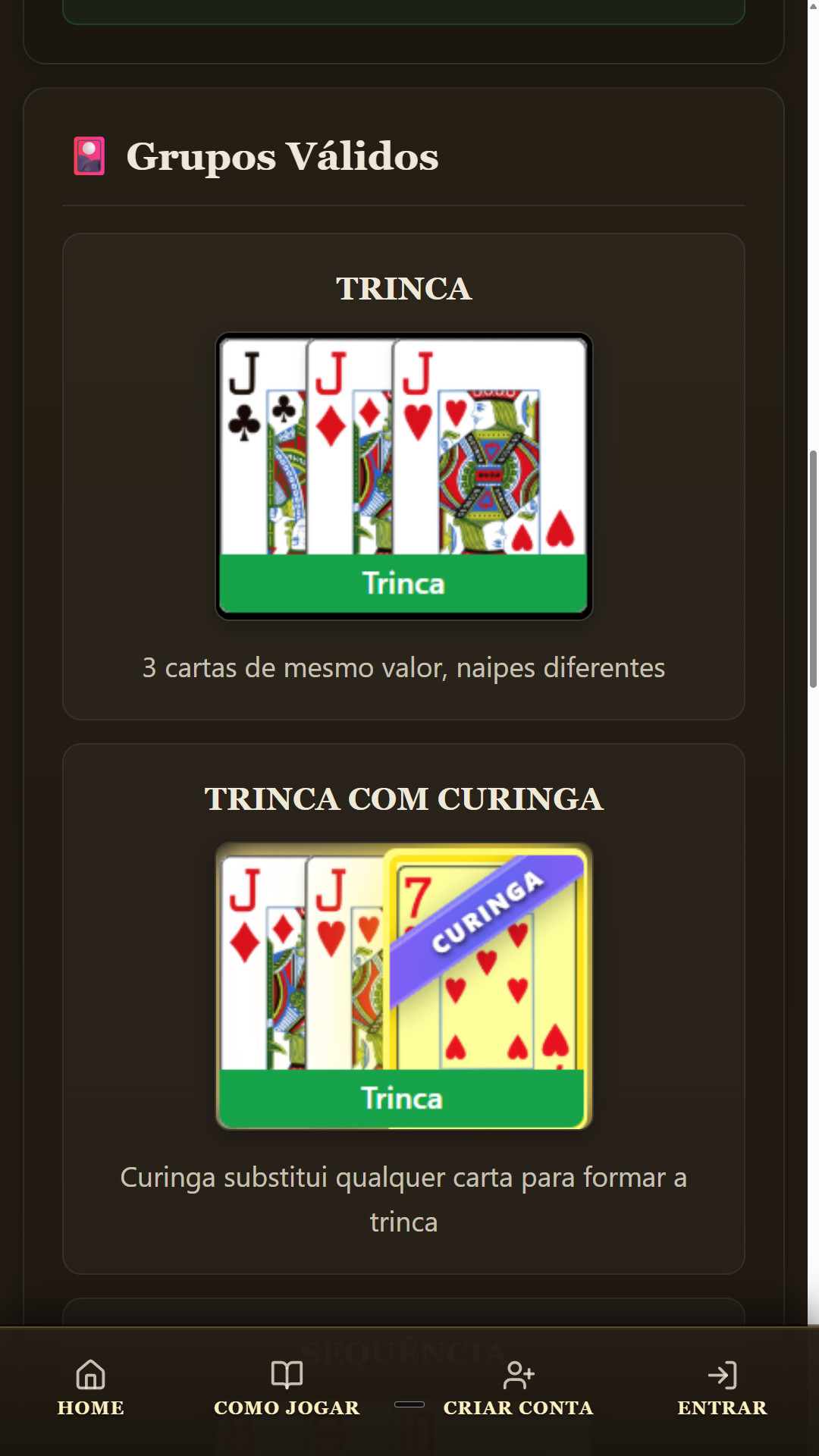 Exemplos de grupos válidos na cacheta: uma trinca de valetes e uma trinca formada com coringa